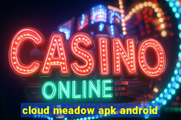 cloud meadow apk android